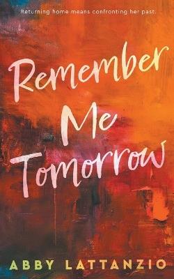 Remember Me Tomorrow - Abby Lattanzio - cover