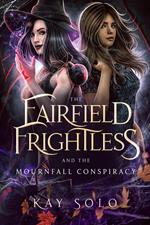 The Fairfield Frightless and the Mournfall Conspiracy