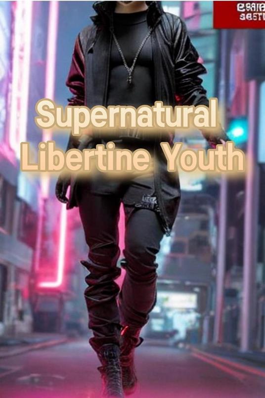 Supernatural - Libertine Youth - James G Toohey - ebook