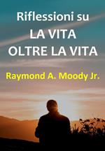 Riflessioni su La vita oltre la vita