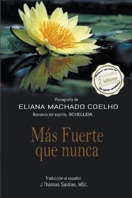 Mas Fuerte que Nunca - Eliana Machado Coelho,J Thomas Msc Saldias,Por El Espiritu Schellida - cover