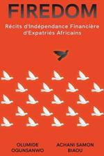 Firedom: Récits d'Indépendance Financière d'Expatriés Africains