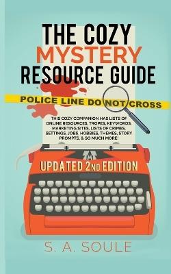 The Cozy Mystery Resource Guide - S a Soule - cover