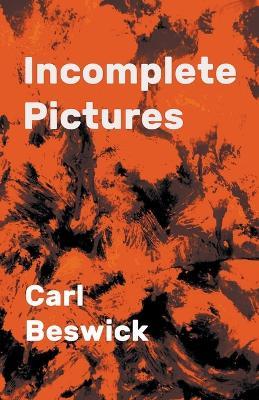 Incomplete Pictures - Carl Beswick - cover