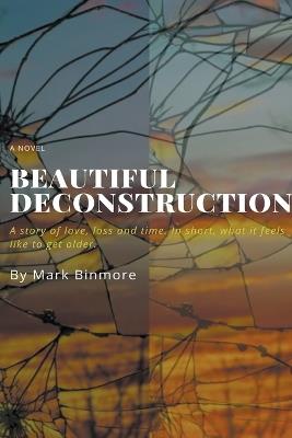 Beautiful Deconstruction - Mark Binmore - cover