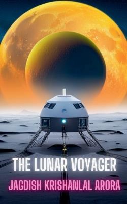 The Lunar Voyager - Jagdish Arora - cover