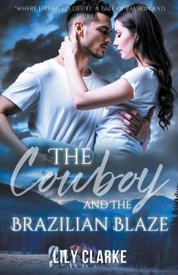 The Cowboy and the Brazilian Blaze - Lily Clarke - cover