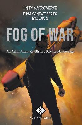 Fog of War: An Asian Alternate-History Science Fiction Saga - Azlan Tahir - cover