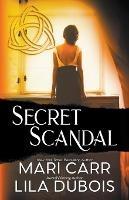 Secret Scandal - Mari Carr,Lila DuBois - cover
