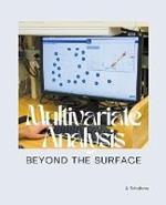 Multivariate Analysis Beyond the Surface