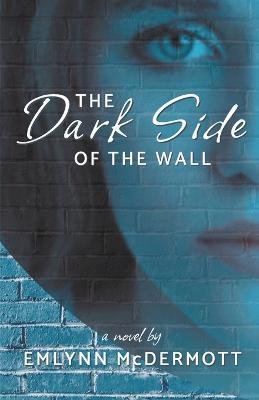 The Dark Side of the Wall - Emlynn McDermott - cover