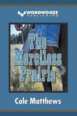 The Merciless Prairie - Cole Matthews - cover