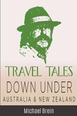 Travel Tales: Down Under Australia & New Zealand - Michael Brein - cover
