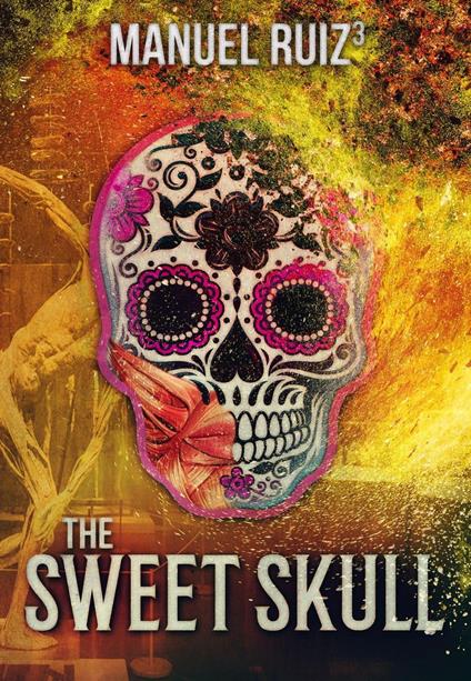 The Sweet Skull - Manuel Ruiz - ebook