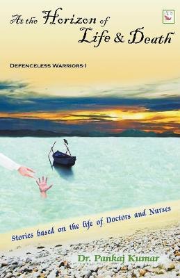 At the Horizon of Life & Death - Pankaj Kumar - cover