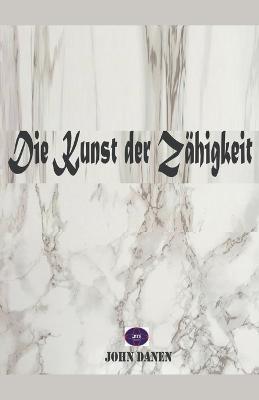 Die Kunst der Zahigkeit - John Danen - cover