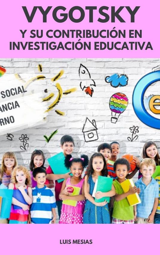 Vygotsky Y Su Contribución en Investigación Educativa