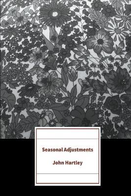 Seasonal Adjustments - John Hartley - cover