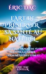 L’art de préserver sa santé au naturel