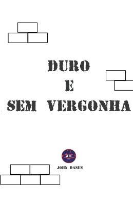 Duro e Sem Vergonha - John Danen - cover