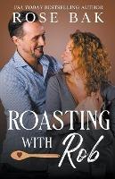 Roasting with Rob - Rose Bak - cover