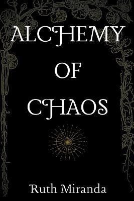 Alchemy of Chaos - Ruth Miranda - cover