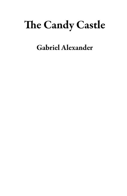 The Candy Castle - Gabriel Alexander - ebook