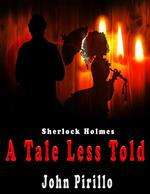 Sherlock Holmes, A Tale Less Told