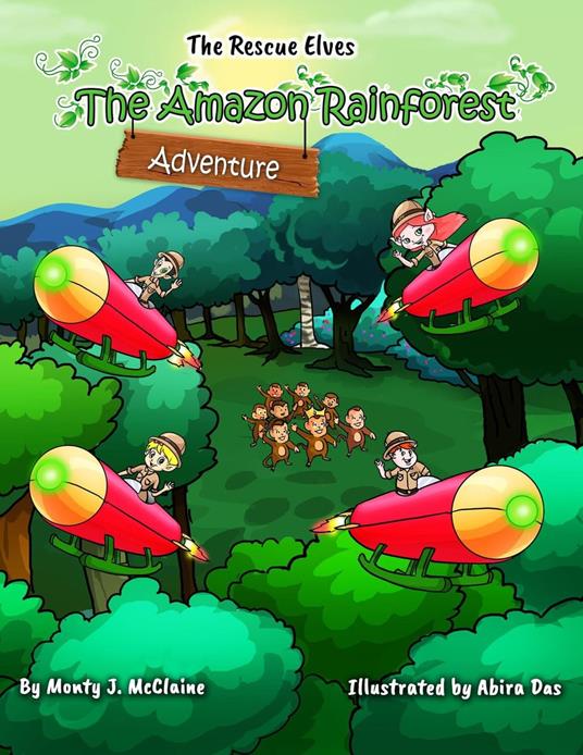 The Amazon Rainforest Adventure - monty j mcclaine - ebook