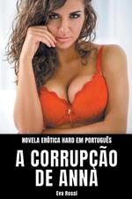 A Corrupção de Anna: Novela Erótica Hard em Português