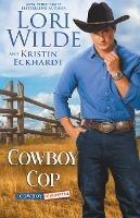 Cowboy Cop - Lori Wilde,Kristin Eckhardt - cover