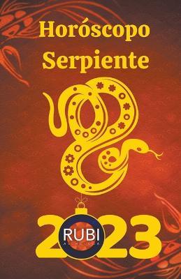 Horoscopo Serpiente 2023 - Rubi Astrologa - cover