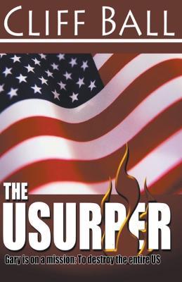 The Usurper: A Christian Political Thriller - Cliff Ball - cover