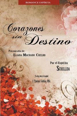 Corazones sin Destino - Eliana Machado Coelho,Por El Espiritu Schellida,J Thomas Msc Saldias - cover