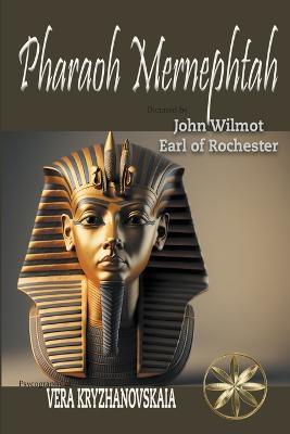 Pharaoh Mernephtah - John Earl of Rochester Wilmot,Vera Kryzhanovskaia - cover