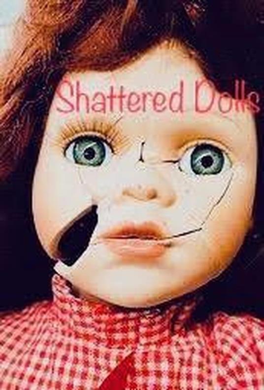 Shattered Dolls