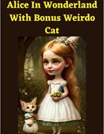 Alice In Wonderland With Bonus Weirdo Cat