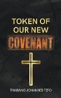 Token Of Our New Covenant - Thabang Tefo - cover