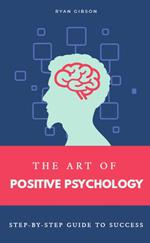 The Art of Positive Psychology