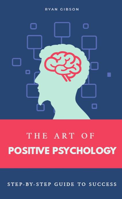 The Art of Positive Psychology