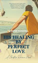 His Healing By Perfect Love