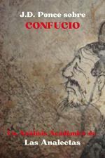 J.D. Ponce sobre Confucio: Un Análisis Académico de Las Analectas