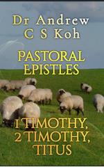 Pastoral Epistles: 1 Timothy, 2 Timothy, Titus