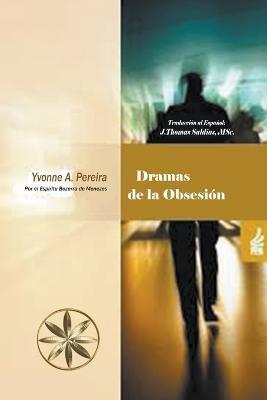 Dramas de la Obsesion - Yvonne a Pereira,Por El Espiritu Bezerra de Menezes,J Thomas Msc Saldias - cover