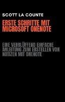 Erste Schritte Mit Microsoft OneNote: Eine Verbluffend Einfache Anleitung Zum Erstellen Von Notizen Mit OneNote - Scott La Counte - cover