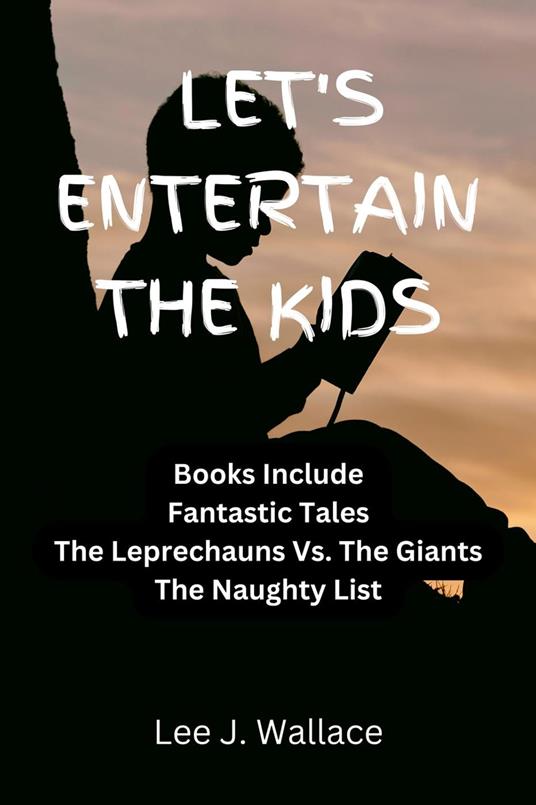 Let's Entertain the Kids - Wallace Lee - ebook