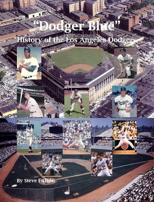 “Dodger Blue” History of the Los Angeles Dodgers