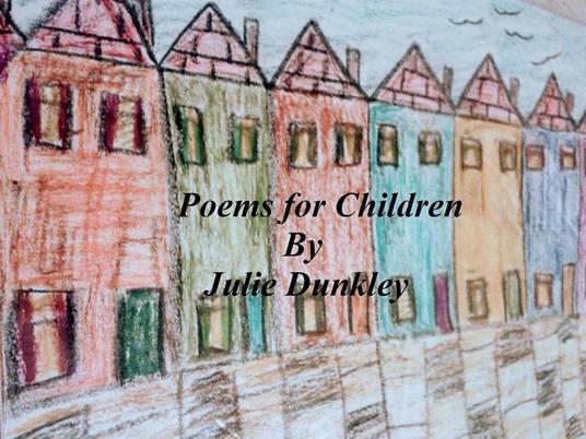 Poems For Children - Julie Dunkley - ebook