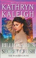 Billionaire's Secret Crush - Kathryn Kaleigh - cover