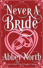 Never A Bride: A Fade-To-Black Pride & Prejudice Variation